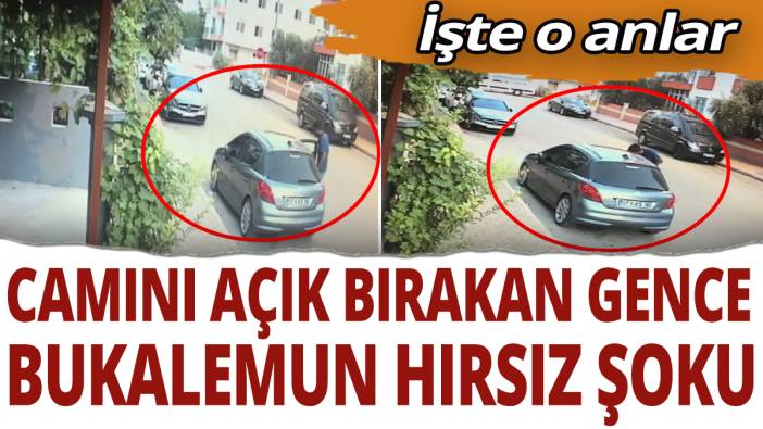 Camını açık bırakan gence bukalemun hırsız şoku! İşte o anlar