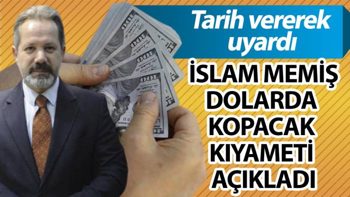 İslam Memiş tarih vererek uyardı: Dolarda kopacak kıyameti açıkladı