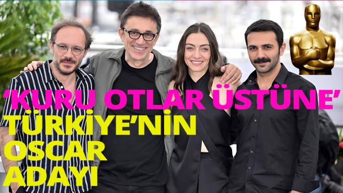 ‘Kuru Otlar Üstüne’ Türkiye’nin Oscar adayı