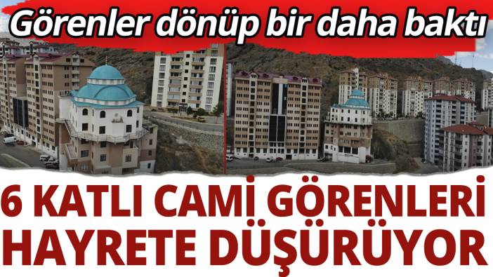 6 katlı cami görenleri hayrete düşürüyor! Görenler dönüp bir daha baktı