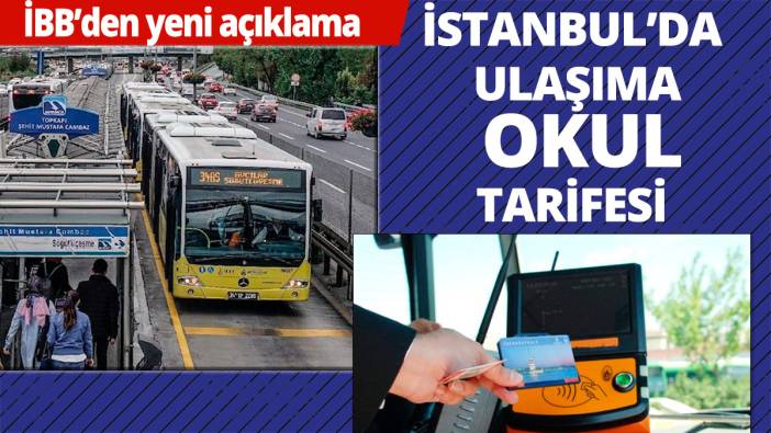 İstanbul'da ulaşıma okul tarifesi... İBB açıkladı
