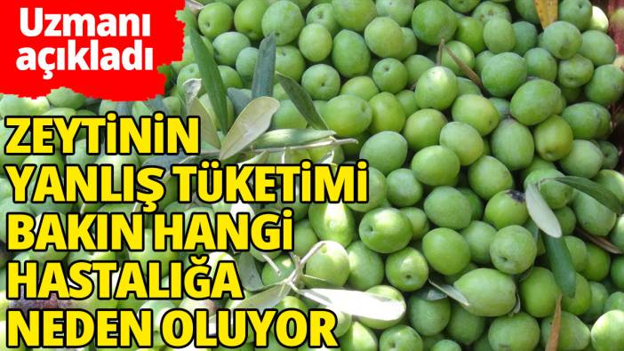 Uzmanı açıkladı: Zeytini yanlış tüketiyormuşuz