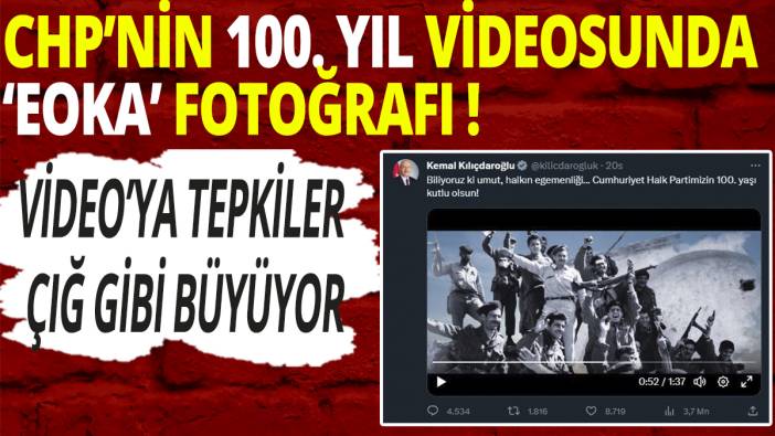 CHP'nin 100. yıl videosundaki EOKA fotoğrafına tepkiler çığ gibi büyüyor