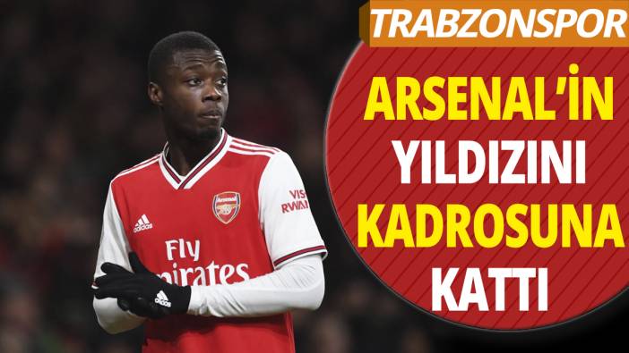 Trabzonspor Arsenal'in yıldızını kadroya kattı
