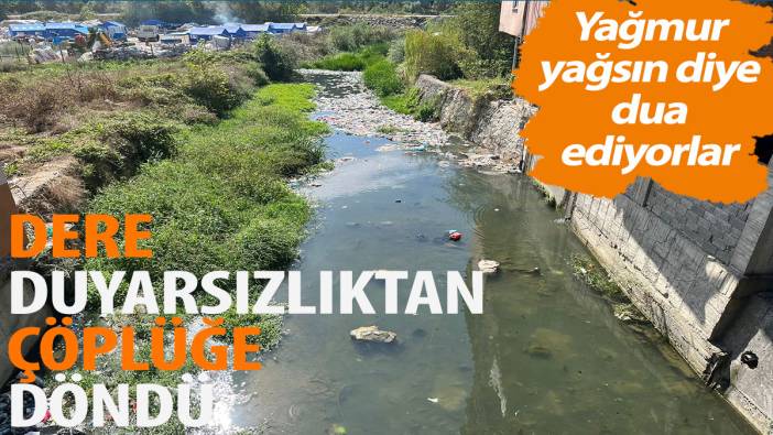 Dere yatağını çöplüğe çevirdiler