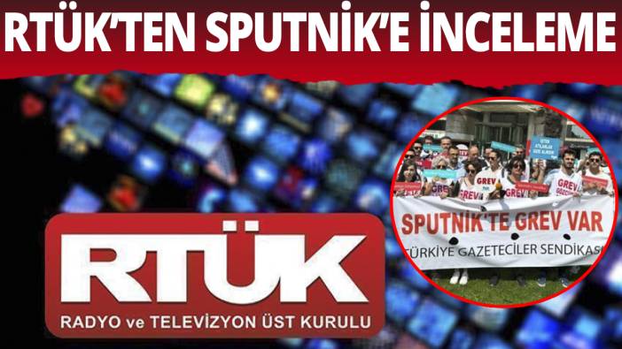 RTÜK'ten Sputnik'e inceleme: Çalışanlarını işten çıkarmıştı