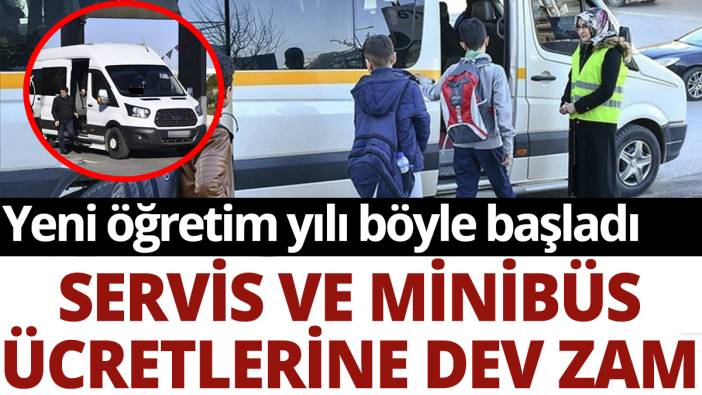 Servis ve minibüs ücretlerine dev zam