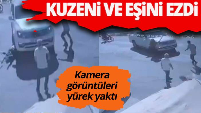 Kuzeni ile eşini kamyonetiyle ezdi! Yürek yakan kamera görüntüsü