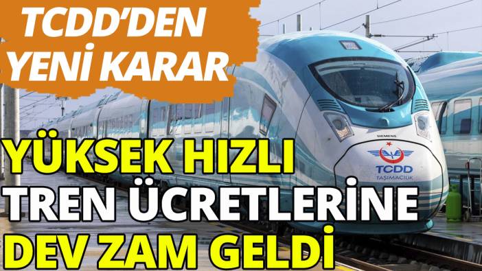 Yüksek Hızlı Tren ücretleri zamlandı