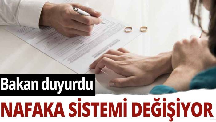 Bakan duyurdu: Nafaka sistemi değişiyor
