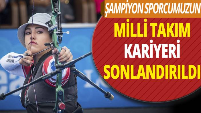 Şampiyon sporcumuzun milli takım kariyeri sonlandırıldı