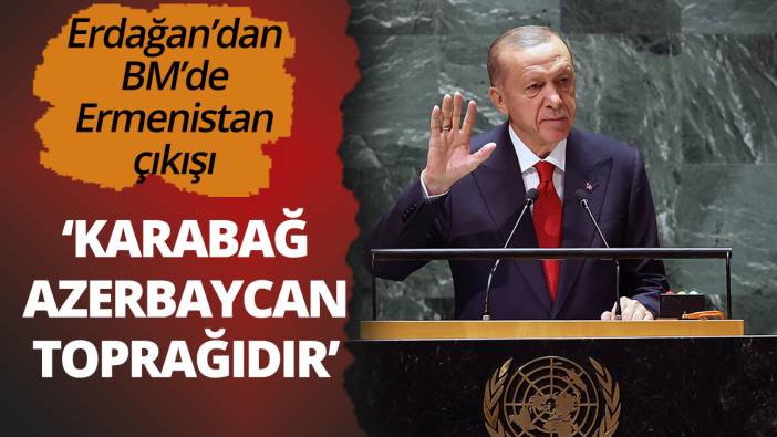 Erdoğan'dan Azerbaycan çıkışı: ‘Karabağ Azerbaycan toprağıdır