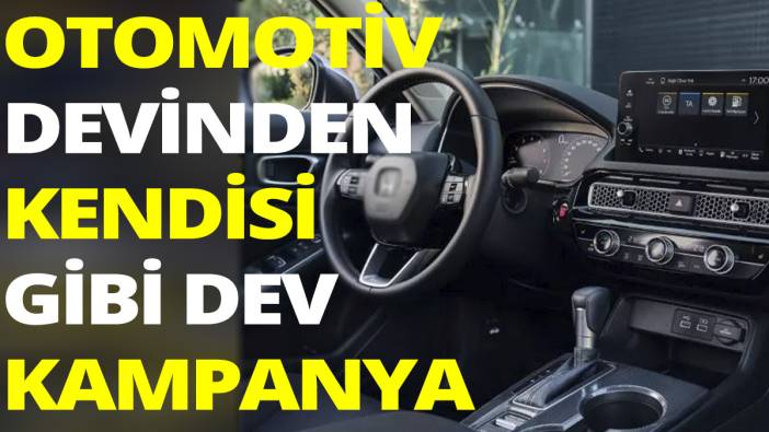 Otomotiv devinden kendisi gibi dev bir kampanya!