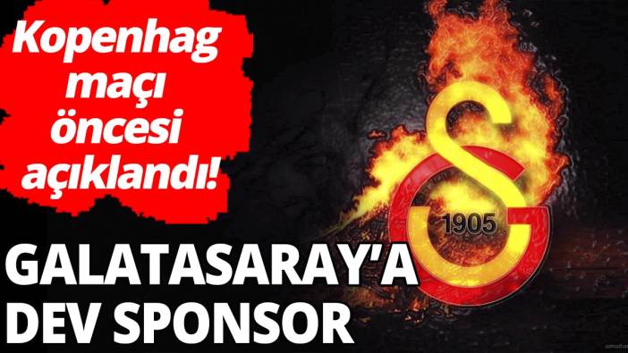 Kopenhag maçı öncesi açıklandı! Galatasaray'a dev sponsor