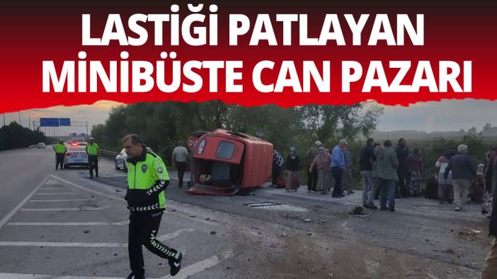 Lastiği patlayan minibüste can pazarı