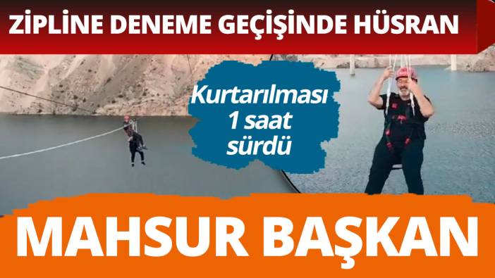 Mahsur Başkan... Zipline ile deneme geçişi hüsranla bitti