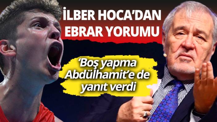 İlber Hoca'dan 'Ebrar Karakurt' yorumu: İşlerine gelmiyor