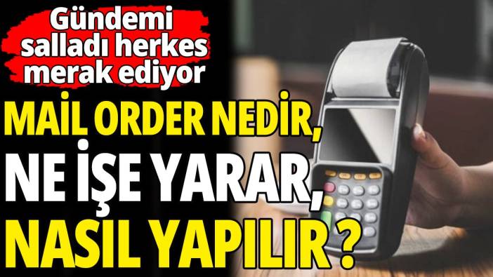Mail Order ne işe yarar