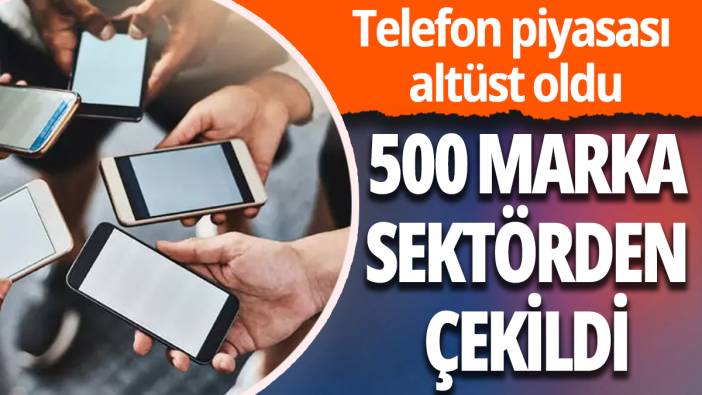Telefon piyasası altüst oldu: 500 akıllı telefon markası sektörden çekildi