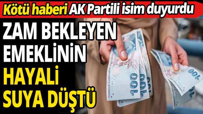 Zam bekleyen emeklinin hayali suya düştü