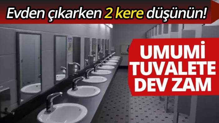 Umumi tuvalete dev zam