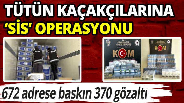 Tütün kaçakçılarına 'Sis Operasyonu'