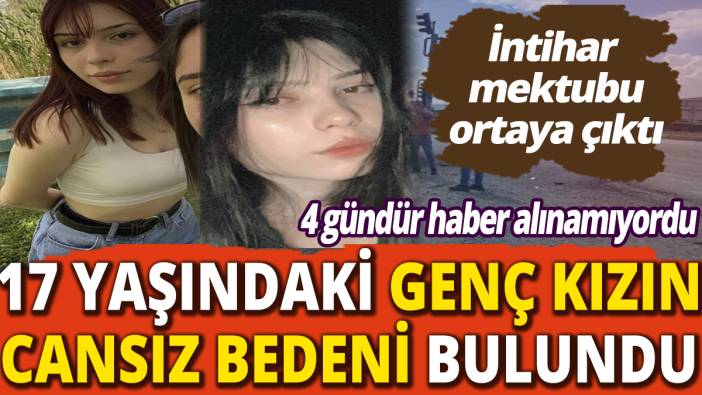 Sakarya'da 4 gündür kayıp olan 17 yaşındaki genç kızın cansız bedeni bulundu