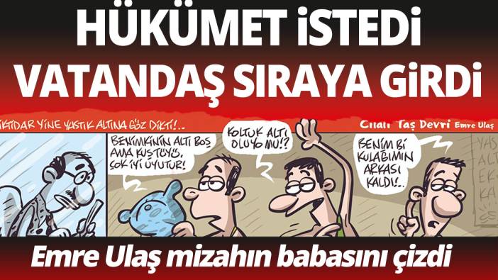 Hükümet yastık altı altınları istedi, vatandaş sıraya girdi! Emre Ulaş mizahın babasını çizdi