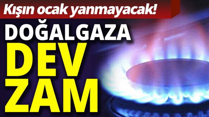 Son dakika; Doğalgaza zam