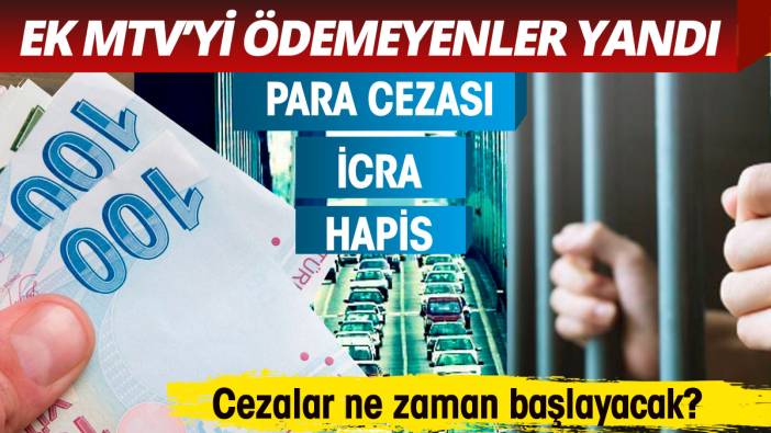 Ek MTV’yi ödemeyenleri neler bekliyor? Ek MTV'nin cezası kaç TL? Haciz gelir mi?