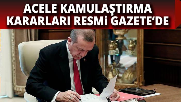 Erdoğan'ın imzaladığı acele kamulaştırma kararları Resim Gazete'de