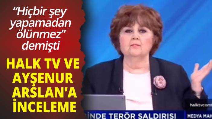 RTÜK'ten Halk TV ve Ayşenur Arslan hakkında inceleme