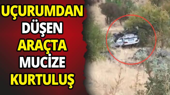 Uçurumdan düşen araçta mucize kurtuluş