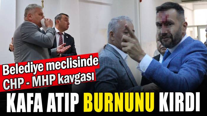 Belediye meclisinde CHP - MHP kavgası: Kafa atıp burnunu kırdı
