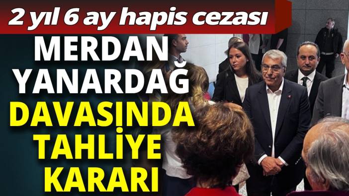 Merdan Yanardağ'a tahliye kararı