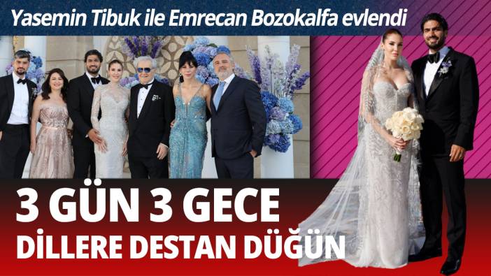 Yasemin Tibuk, Emrecan Bozokalfa dillere destan bir düğün ile evlendi
