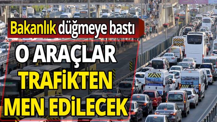 O araçlar trafikten men edilecek