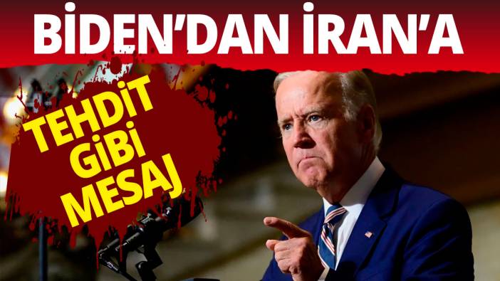 Biden'dan İran'a: Dikkatli olun!