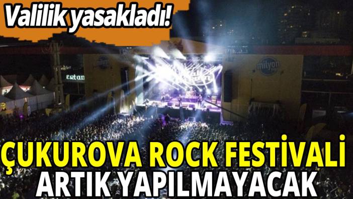 Valilik yasakladı! Çukurova Rock Festivali artık yapılmayacak