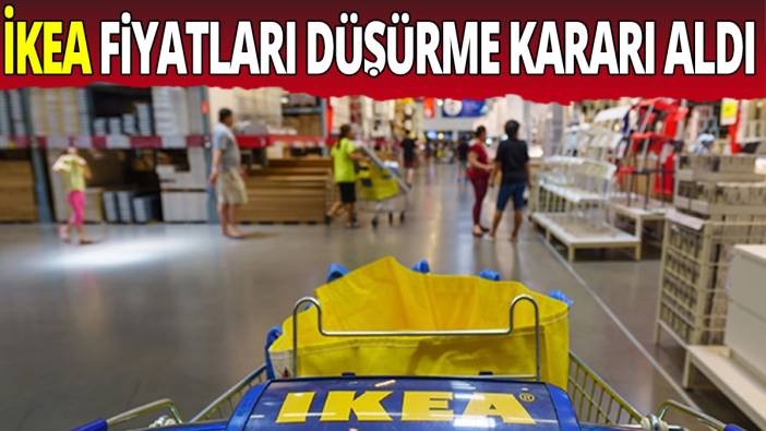 İKEA fiyatları düşürme kararı aldı
