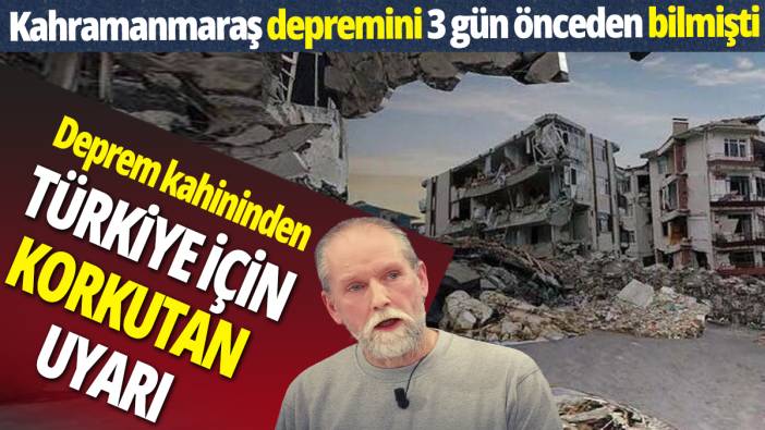 Deprem kahininden Türkiye için korkutan uyarı