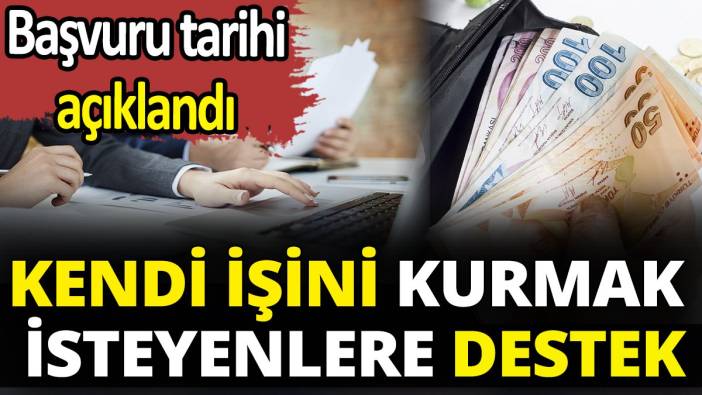 Kendi işini kurmak isteyenlere destek
