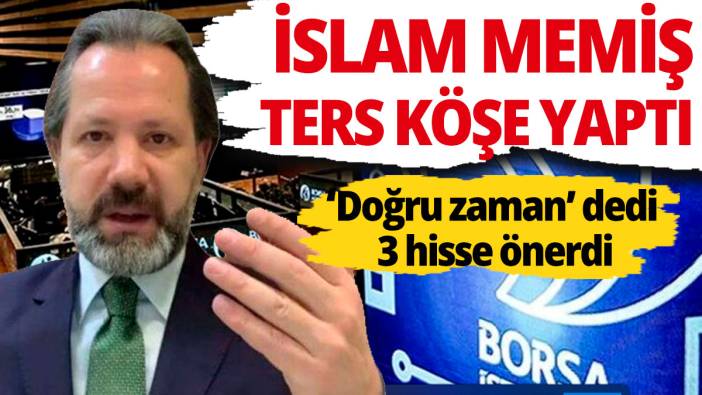 İslam Memiş'ten para kazandıracak 3 hisse önerisi