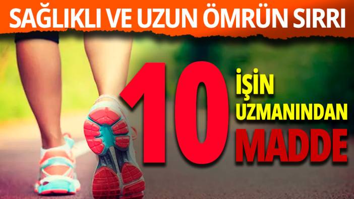 Sağlıklı ve uzun bir ömür için bu 10 şeyi yapın!