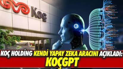 Koç Holding kendi yapay zeka aracını açıkladı KoçGPT