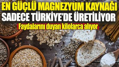 En güçlü magnezyum kaynağı sadece Türkiye'de üretiliyor! Faydalarını duyan kilolarca alıyor