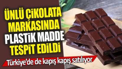 Ünlü çikolata markasında plastik madde tespit edildi: Türkiye’de de kapış kapış satılıyor