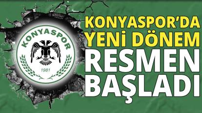 Konyaspor'da yeni dönem resmen başladı