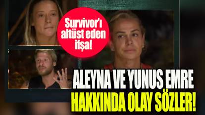 Survivor'ı altüst eden ifşa: Aleyna ve Yunus Emre hakkında olay sözler!