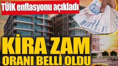 Mayıs ayı kira zam oranı belli oldu! TÜİK enflasyonu açıkladı